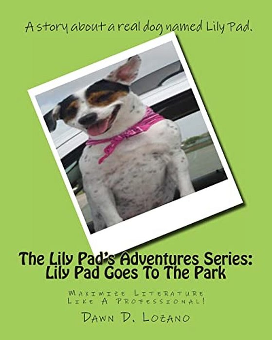 The Lily Pad's Adventures Series: Lily Pad Goes To The Park-..