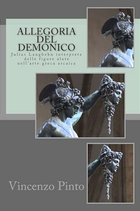 Allegoria Del Demonico: Julius Langbehn Interprete Delle Figure Alate Nell'Arte Greca Arcaica-..