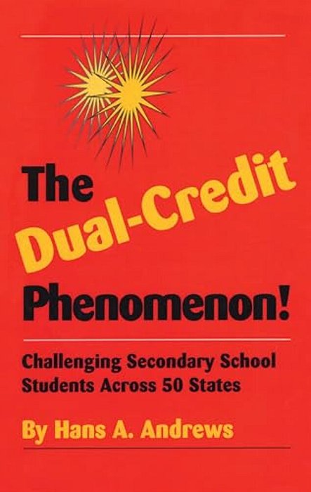 The Dual-Credit Phenomenon: Challenging Secondary School Students Across 50 States-..