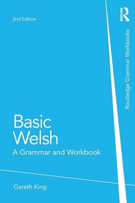 Basic Welsh: A Grammar And Workbook-..