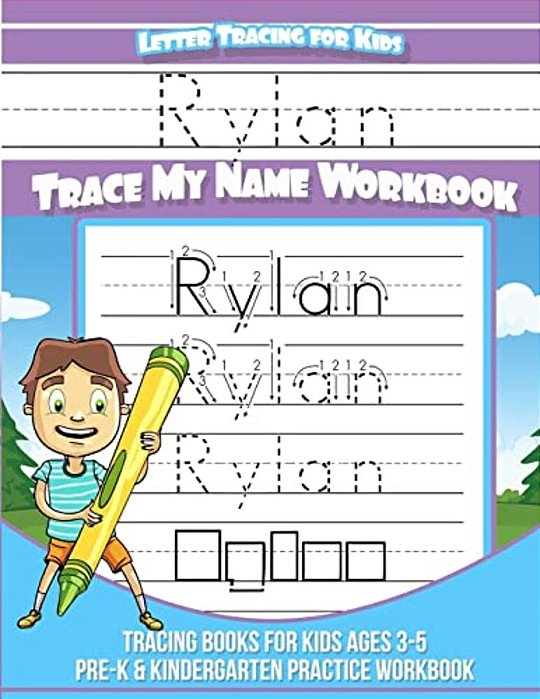 Rylan Letter Tracing For Kids Trace My Name Workbook: Tracing Books For Kids Ages 3 - 5 Pre-k & Kindergarten Practice Workbook-..