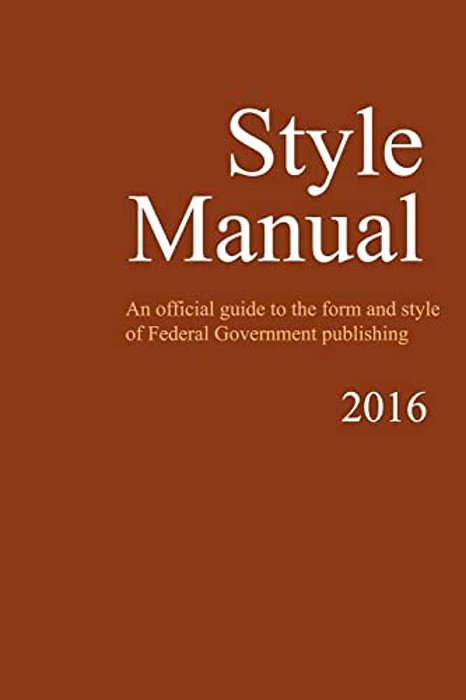 Style Manual: An Official Guide To The Form And Style Of Federal Government Publishing-..
