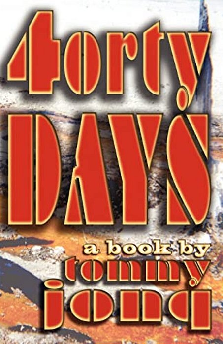 Forty Days: A Book By Tommy Jonq-..
