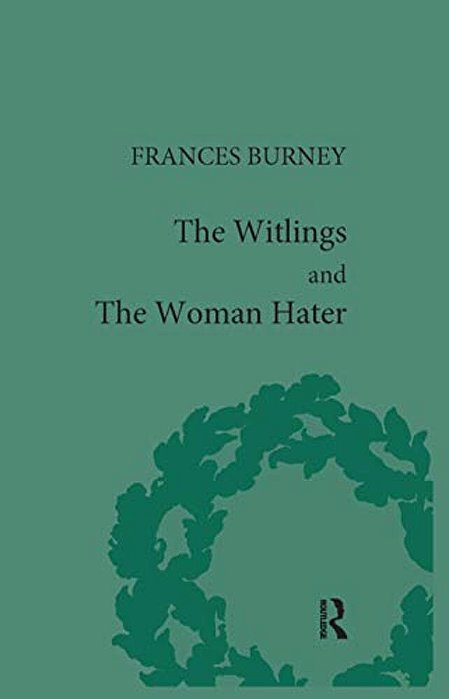 The Witlings And The Woman Hater-..
