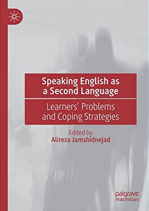 Speaking English As A Second Language: Learners' Problems And Coping Strategies-..