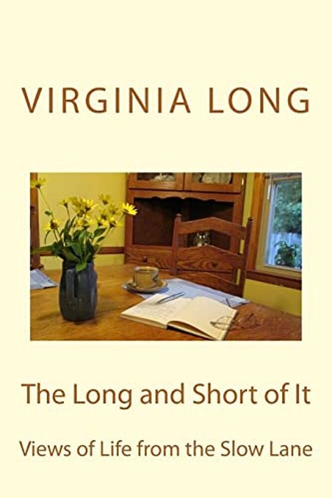 The Long And Short Of It: Views Of Life From The Slow Lane-..