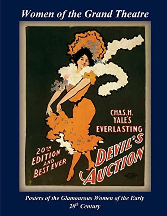 Women Of The Grand Theatre: Posters Of The Glamorous Women Of The Early 20Th Century-..
