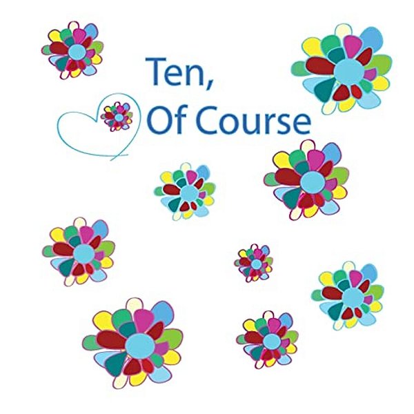Ten, Of Course-..
