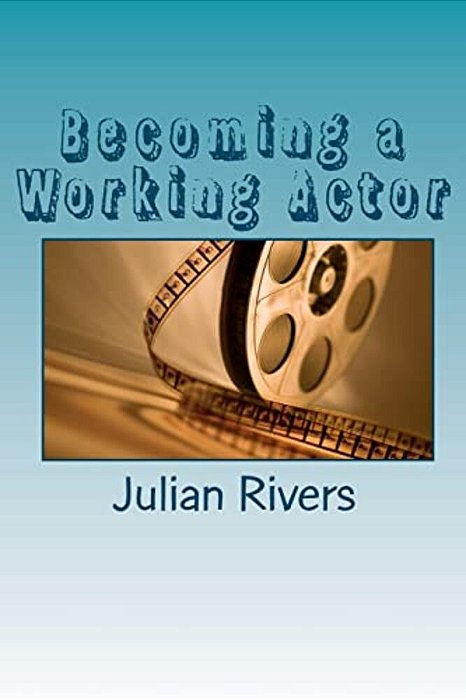 Becoming A Working Actor: Insights From Working Professionals-..