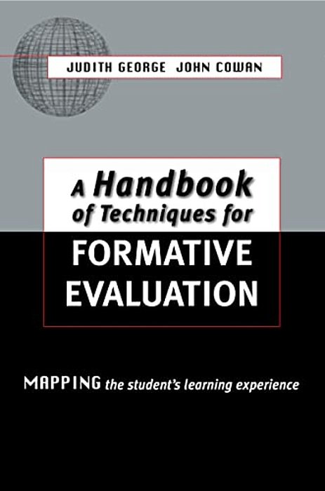 A Handbook Of Techniques For Formative Evaluation: Mapping The Students' Learning Experience-..