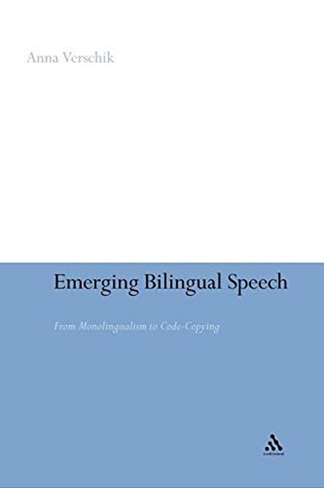 Emerging Bilingual Speech: From Monolingualism To Code-Copying-..