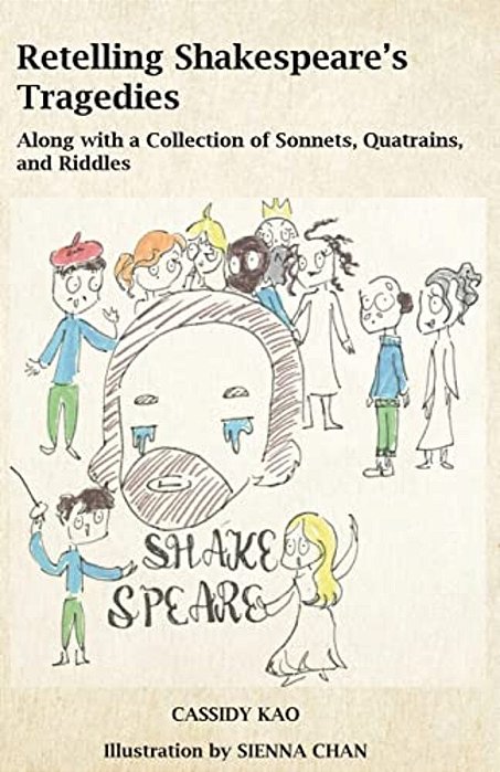 Retelling Shakespeare's Tragedies: Along With A Collection Of Sonnets, Quatrains, And Riddles-..
