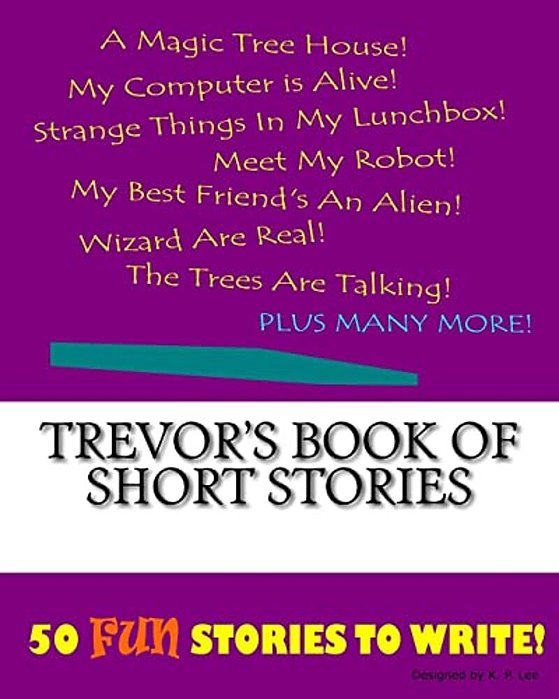 Trevor's Book Of Short Stories-..