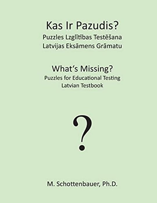 What's Missing? Puzzles For Educational Testing: Latvian Testbook-..
