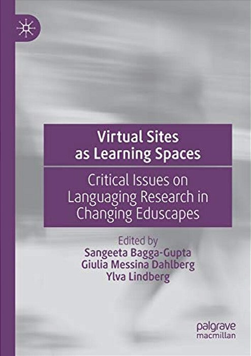 Virtual Sites As Learning Spaces: Critical Issues On Languaging Research In Changing Eduscapes-..