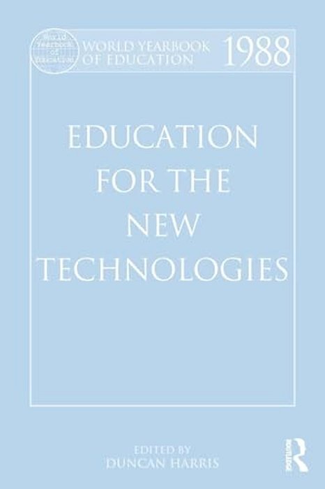 World Yearbook Of Education 1988: Education For The New Technologies-..