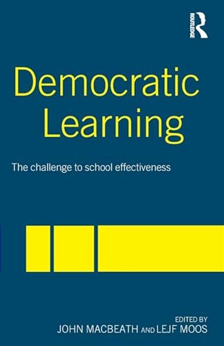 Democratic Learning: The Challenge To School Effectiveness-..