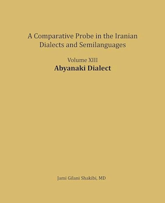 Abyanaki Dialect: A Comparative Probe In The Iranian Dialects And Semi-Languages-..