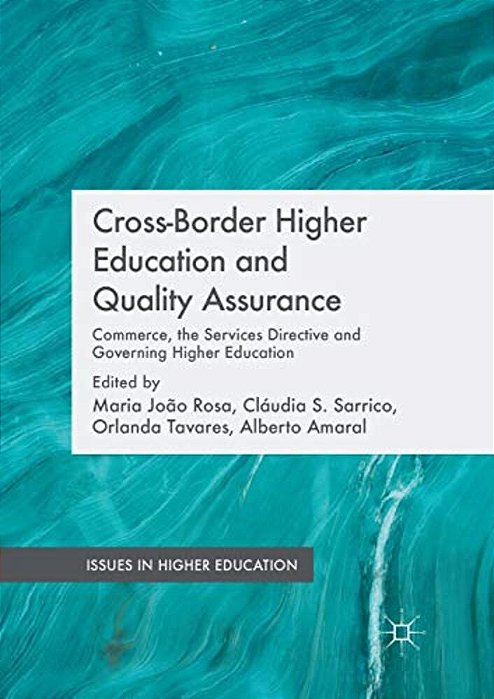 Cross-Border Higher Education And Quality Assurance: Commerce, The Services Directive And Governing Higher Education-..
