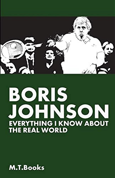 Boris Johnson: Everything I Know About The Real World-..