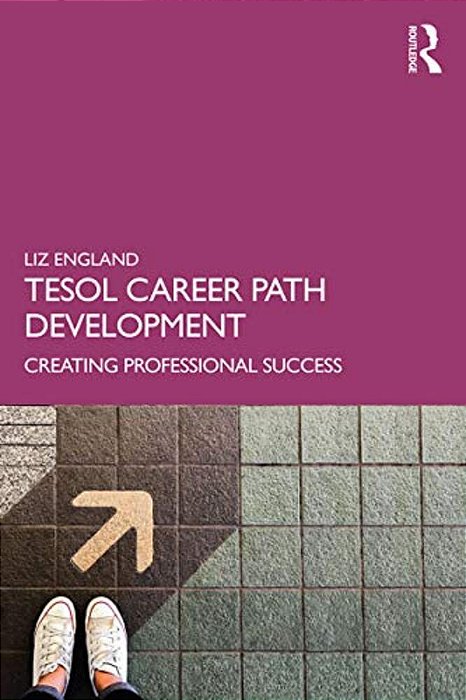 Tesol Career Path Development: Creating Professional Success-..