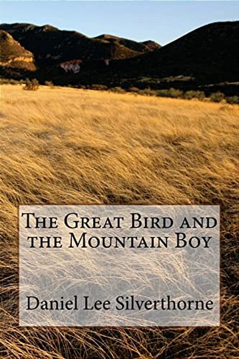 The Great Bird And The Mountain Boy-..