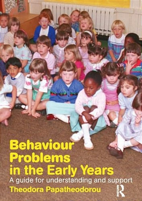 Behaviour Problems In The Early Years: A Guide For Understanding And Support-..