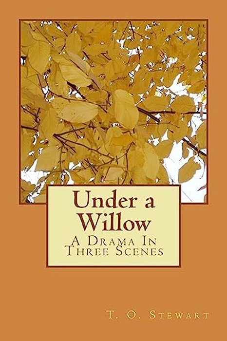Under A Willow: A Drama In Three Scenes-..