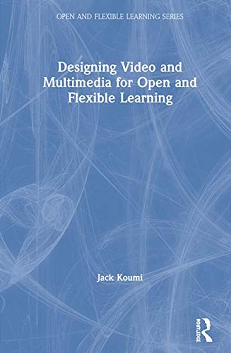 Designing Video And Multimedia For Open And Flexible Learning-..