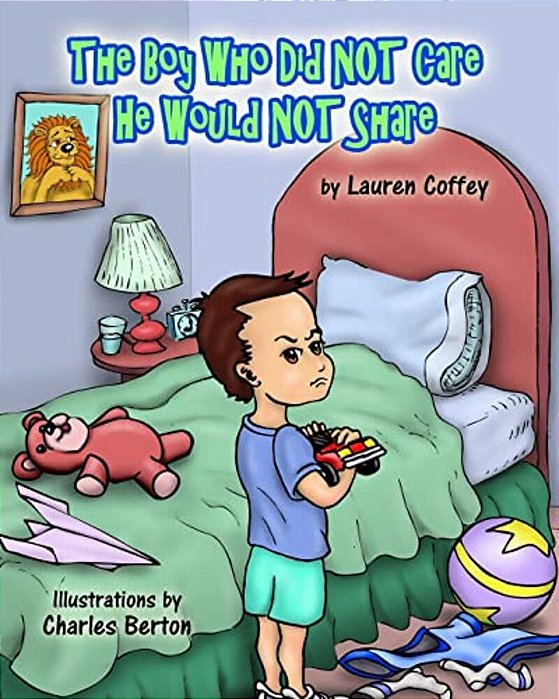 The Boy Who Did Not Care He Would Not Share-..