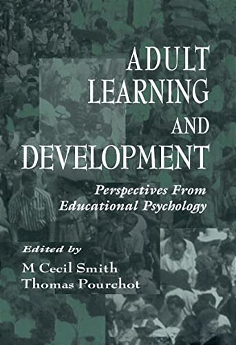 Adult Learning And Development: Perspectives From Educational Psychology-..