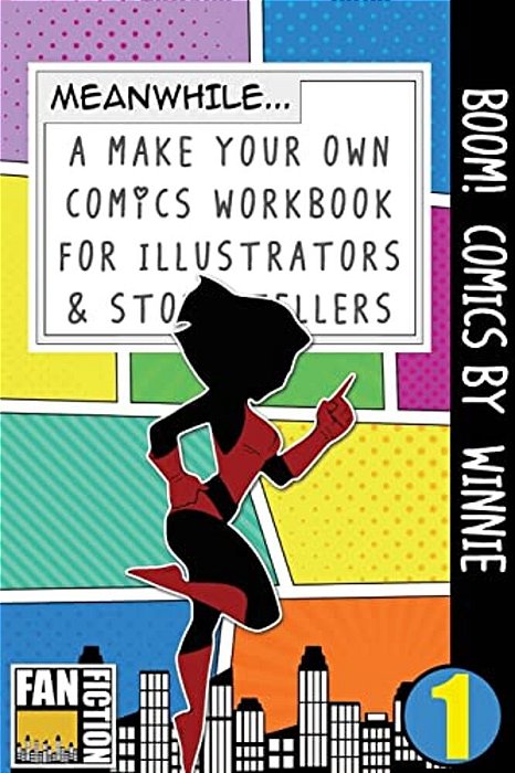 Boom! Comics By Winnie: A What Happens Next Comic Book For Budding Illustrators And Story Tellers-..