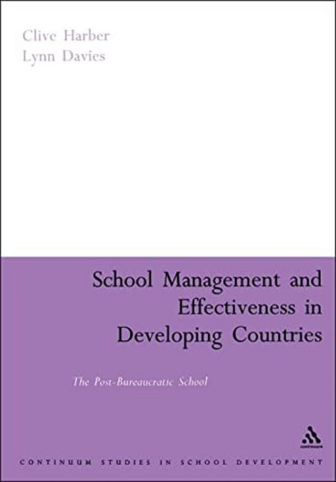School Management And Effectiveness In Developing Countries: The Post-Bureaucratic School-..