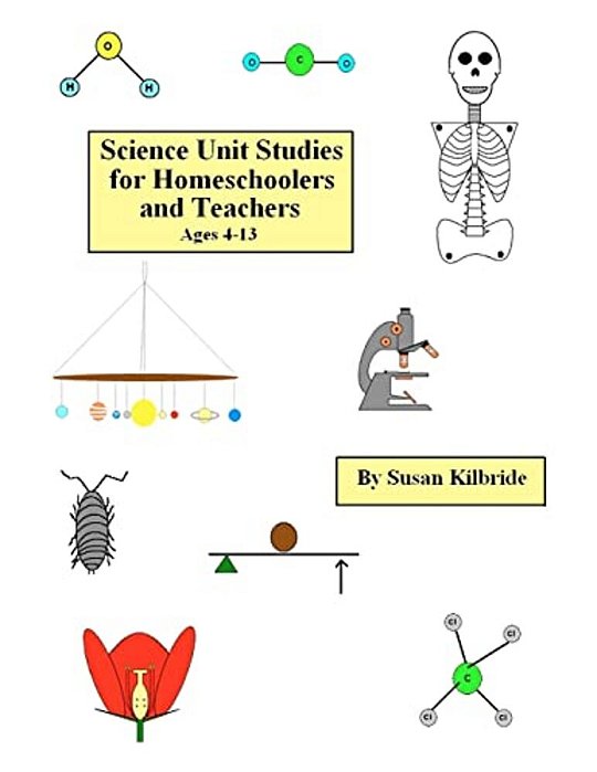 Science Unit Studies For Homeschoolers And Teachers-..