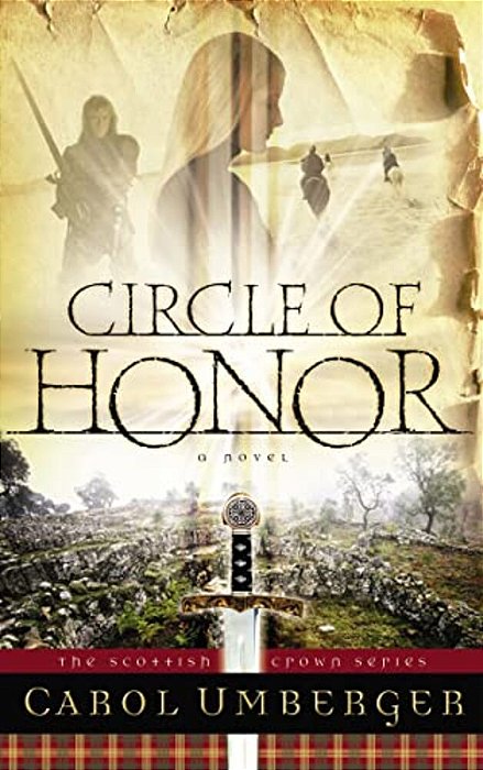 The Circle Of Honor: The Scottish Crown Series, Book 1-..