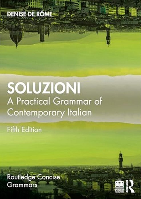 Soluzioni: A Practical Grammar Of Contemporary Italian-..