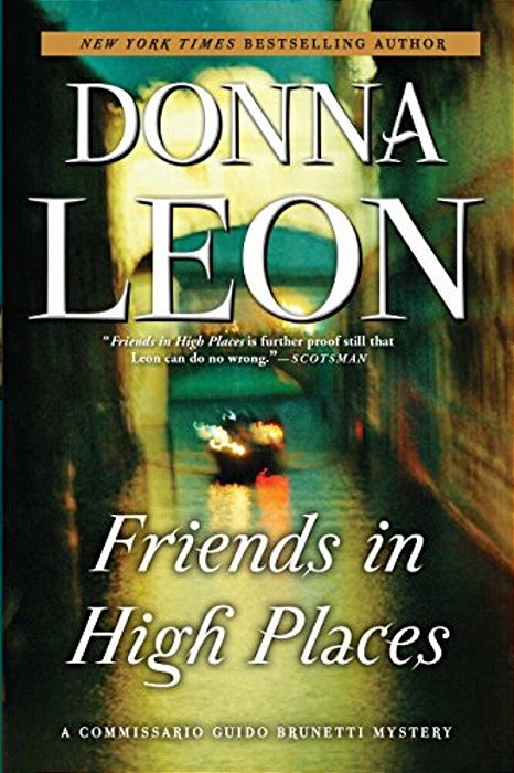 Friends In High Places: A Commissario Guido Brunetti Mystery-..