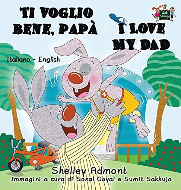 Ti Voglio Bene, Papà I Love My Dad: Italian English Bilingual Book-..