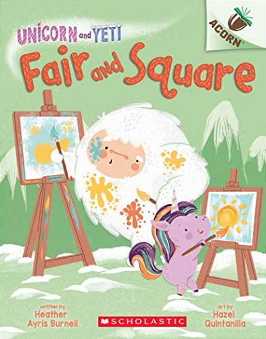 Fair And Square: An Acorn Book (Unicorn And Yeti #5): Volume 5-..