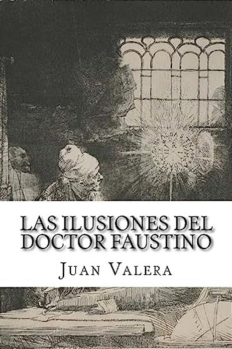Las Ilusiones Del Doctor Faustino-..