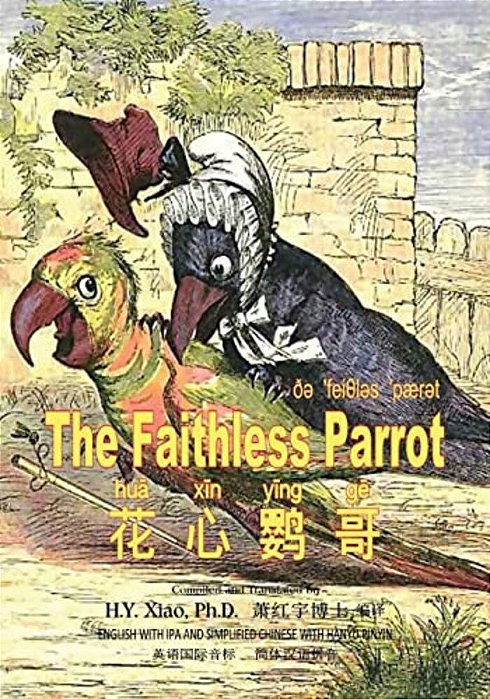 The Faithless Parrot (Simplified Chinese): 10 Hanyu Pinyin With Ipa Paperback B&w-..