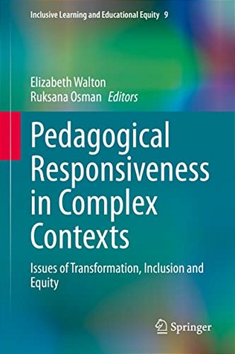 Pedagogical Responsiveness In Complex Contexts: Issues Of Transformation, Inclusion And Equity-..
