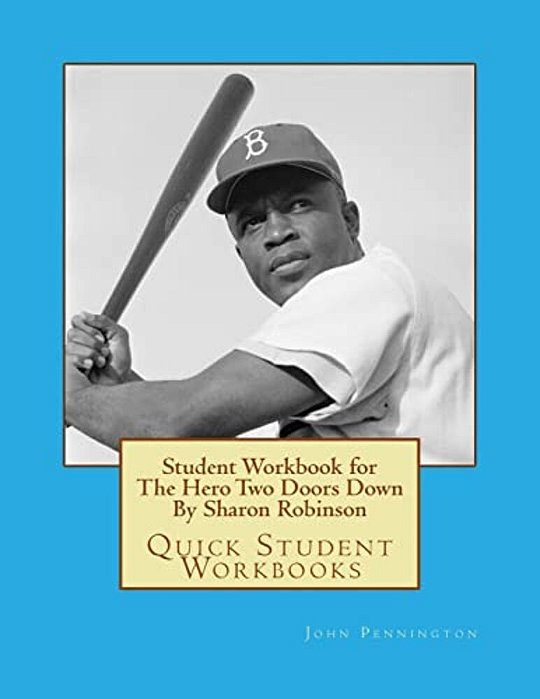 Student Workbook For The Hero Two Doors Down By Sharon Robinson: Quick Student Workbooks-..