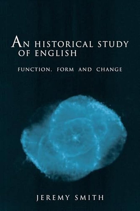 An Historical Study Of English: Function, Form And Change-..