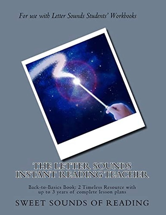 The Letter Sounds Instant Reading Teacher: Back-To-basics Book: 2 Timeless Resource With Up To 3 Years Of Complete Lesson Plans-..