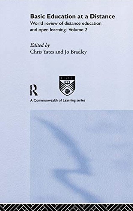 Basic Education At A Distance: World Review Of Distance Education And Open Learning: Volume 2-..