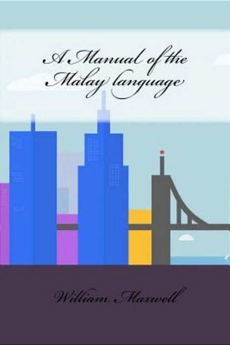 A Manual Of The Malay Language-..
