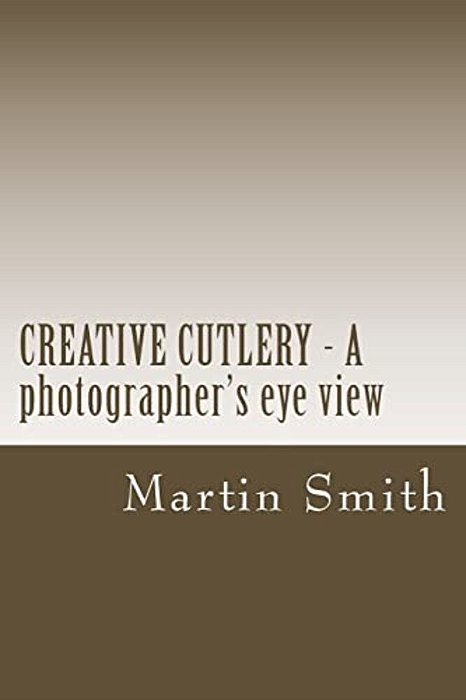 Creative Cutlery - A Photographers Eye View-..