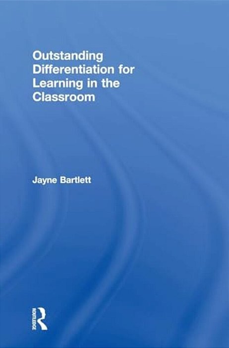 Outstanding Differentiation For Learning In The Classroom-..