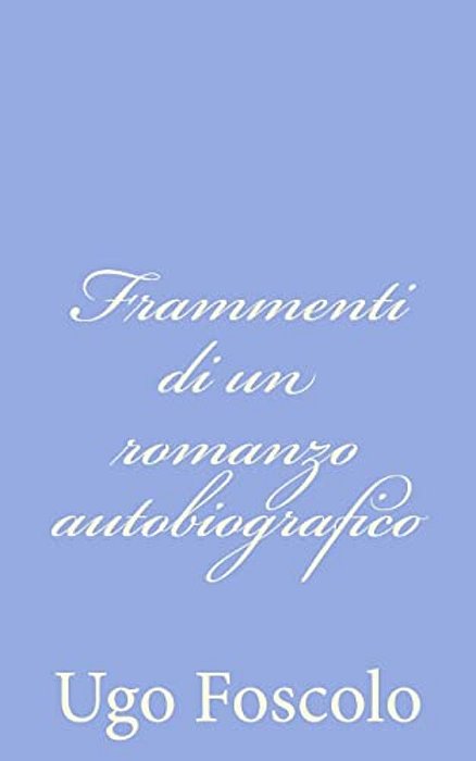 Frammenti Di Un Romanzo Autobiografico-..